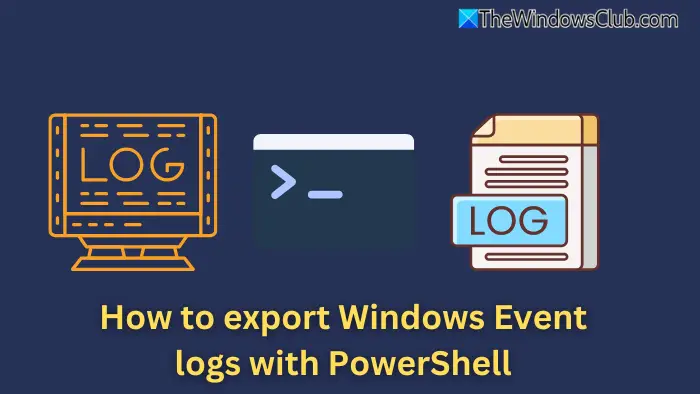 如何使用 PowerShell 导出 Windows 事件日志