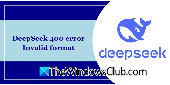 DeepSeek 400錯誤格式無效[fix]