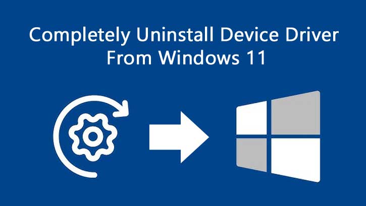 逐步指南从Windows 11完全卸载设备驱动程序