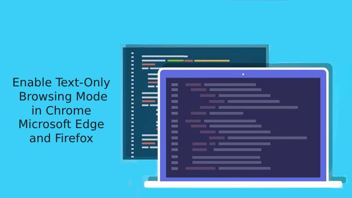 如何在Chrome，Edge和Firefox中启用仅文本浏览模式